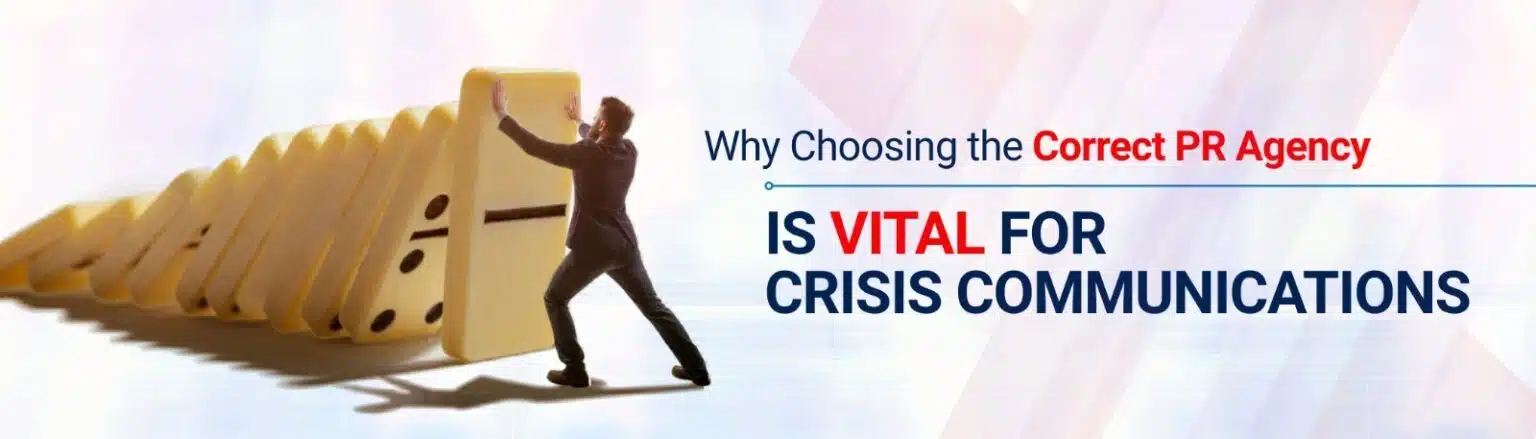 Why Choosing the Correct PR Agency Is Vital for Crisis Communications