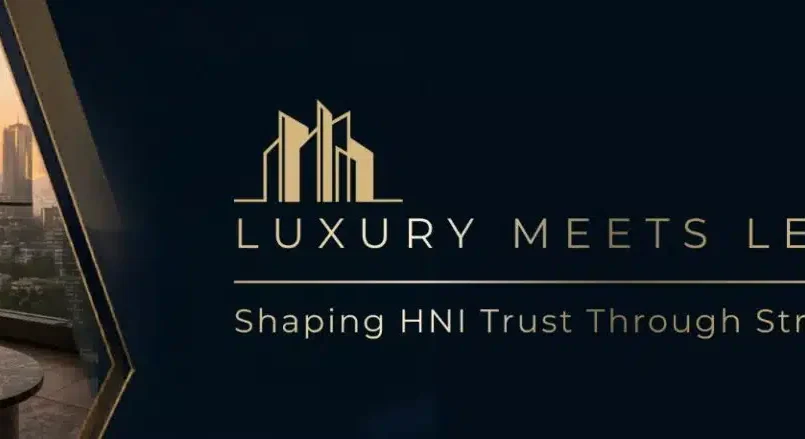 Luxury Real Estate in the Age of HNIs: How Strategic PR Influences Trust, Prestige, and Purchase Decisions